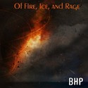 Of Fire, Ice, and Rage by Blair Hannah Payne (BHP)