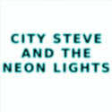 City Steve and the Neon Lights by Elko West / City Steve and the Neon Lights
