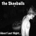 About Last Night... by the Skeeballs