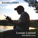 Lessons Learned.........     RPM Covers by Keith Landry