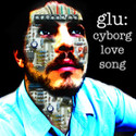 CYBORG LOVE SONG by glu