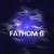 Fathom 6