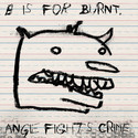 b is for burnt by angie fights crime