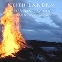 Burning Wood (The Bonfire Sessions) by Keith Landry