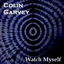 Watch Myself by Colin Garvey