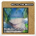 33.Go to the Beach by SUB OUT RIPPER