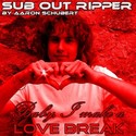 41.Love Break by SUB OUT RIPPER