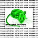 47.Mouse In Da House (New Mix) by SUB OUT RIPPER