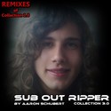 1.REMIXES of Collection 1.0 by SUB OUT RIPPER