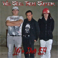 05.Life in Death EP  by We See Them Suffer