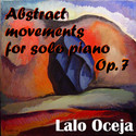 Abstract movements for piano solo by Lalo Oceja